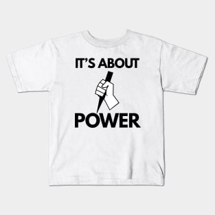 Buffy the vampire slayer quote it's about power Kids T-Shirt